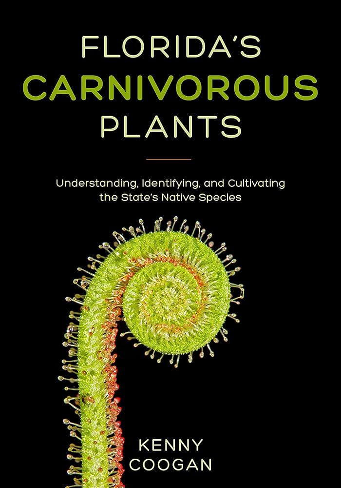 Florida's Carnivorous Plants Kenny Coogan